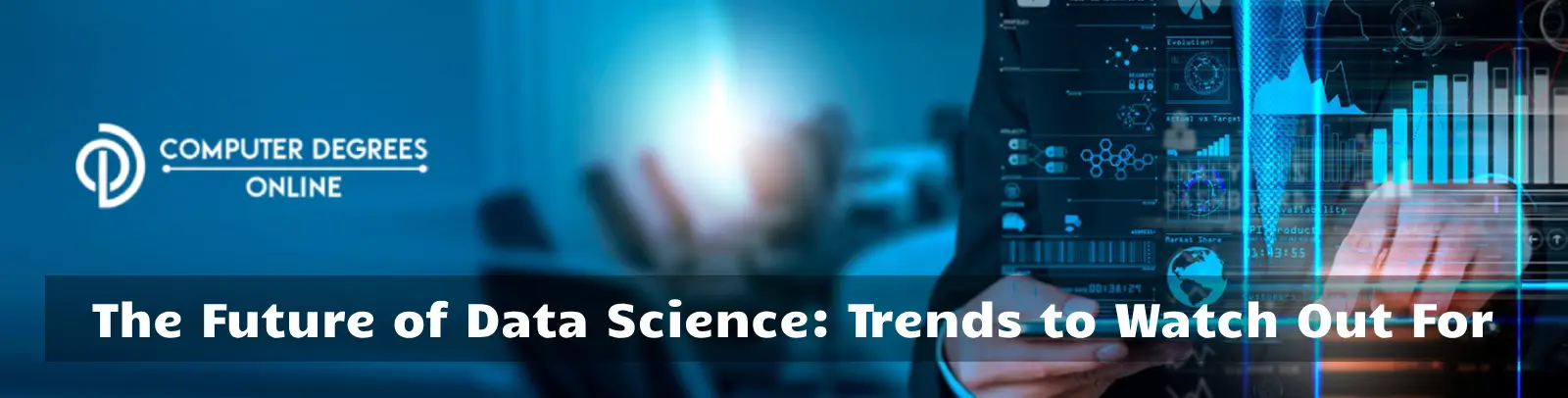 The Future of Data Science: Trends to Watch Out For