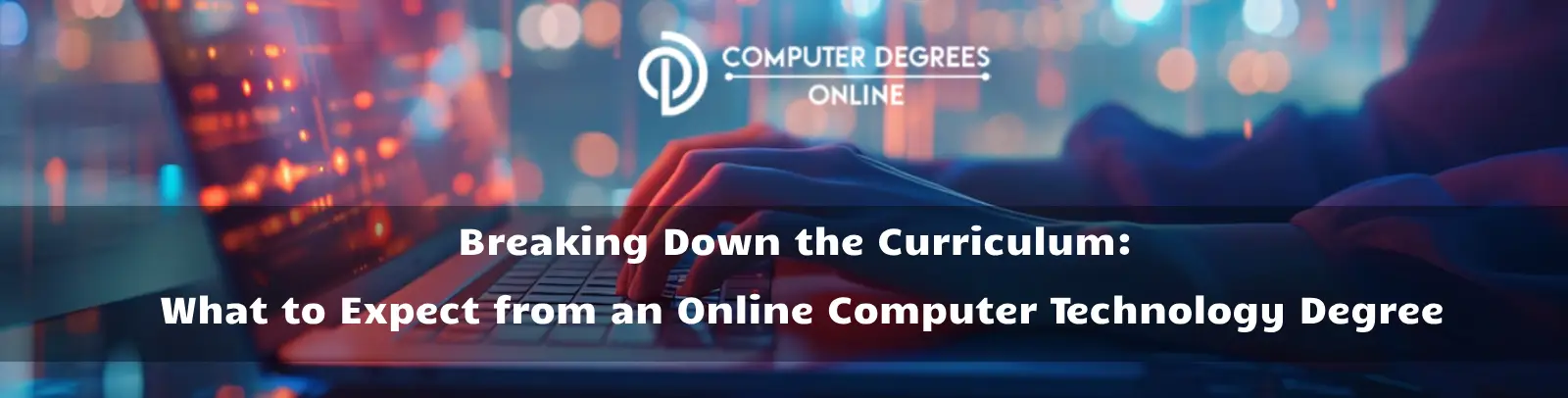 What to Expect from an Online Computer Technology Degree