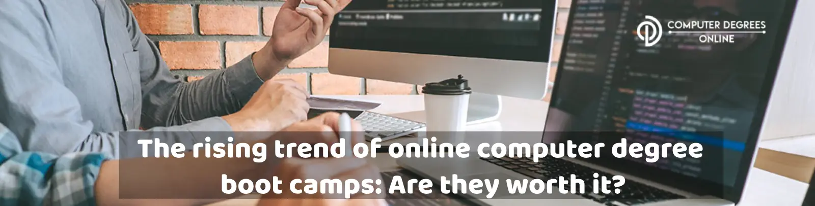 The rising trend of online computer degree boot camps: Are they worth it?